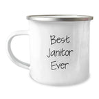 Funny Janitor Quotes Camping Mug, Gifts from Friends and Family for Janitor's Graduation, Best Janitor Ever 12 oz Stainless Steel Mug