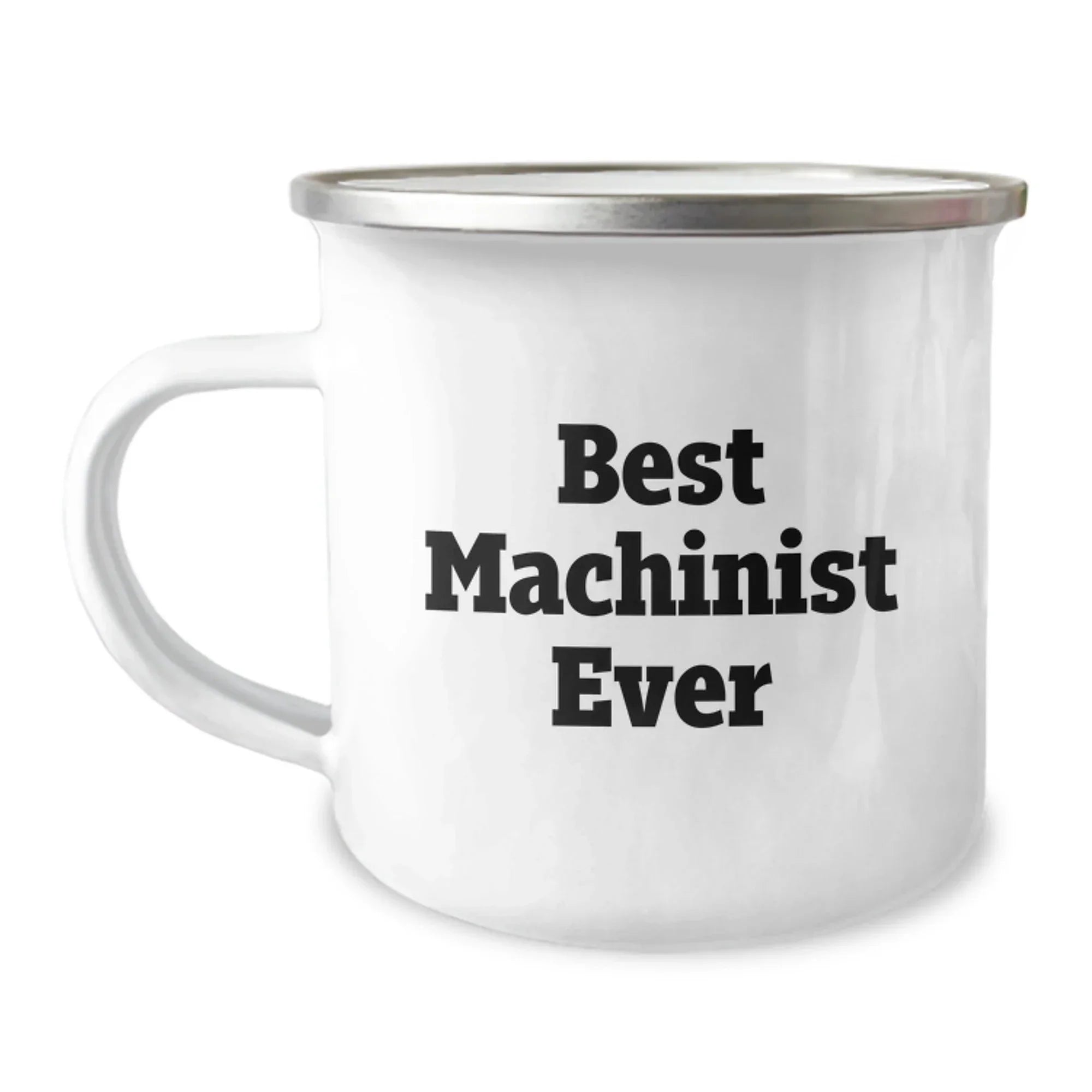Funny Machinist Gifts from Friends to Best Machinist Ever for Graduation Unique Gifts, Camping Mug for Men, Women, Family, Friends, Coworkers