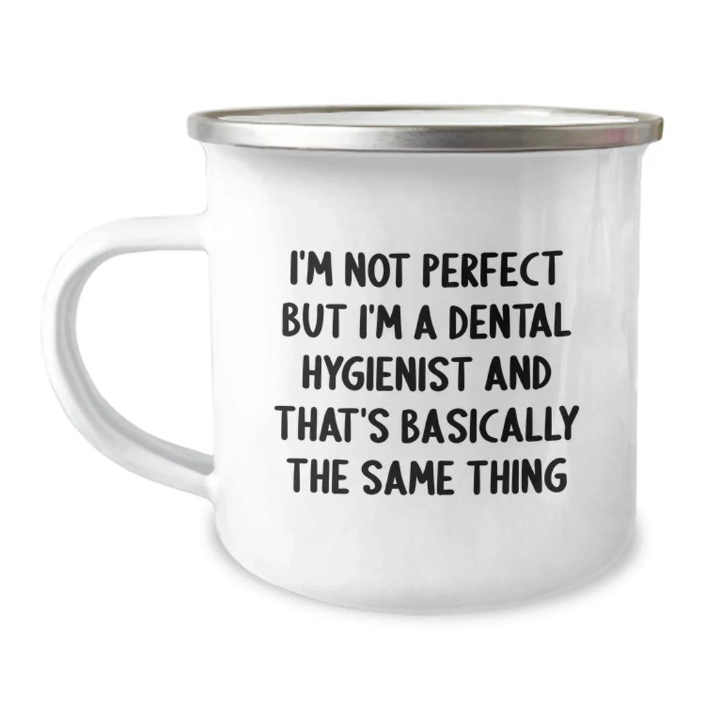 Funny Dental Hygienist Gifts from Women to Coworkers or Family for Christmas Unique Mugs with I'm Not Perfect But I'm A Dental Hygienist And That's Basically The Same Thing Quote