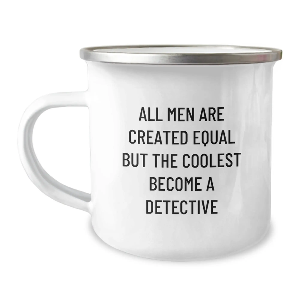 Funny Detective Gifts for Men, Unique Birthday Unique Gifts from Friends, Camping Mug with 'All Men Are Created Equal But The Coolest Become A Detective' Quote - Image 1