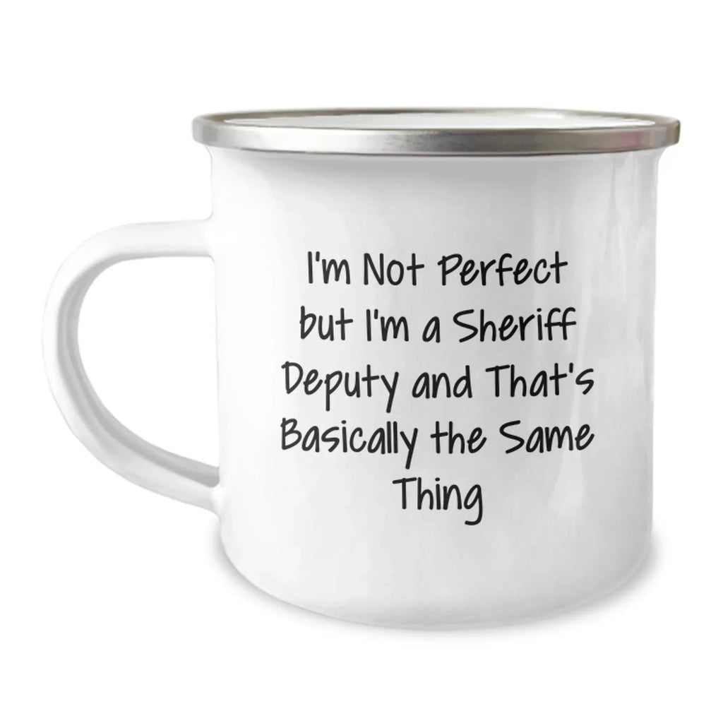 Funny Sheriff Deputy Christmas Unique Gifts from Friends to Men - I'm Not Perfect But I'm A Sheriff Deputy And That's Basically The Same Thing