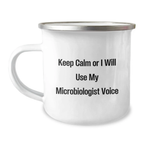 Microbiologist Camping Mug Birthday Gift for Him Keep Calm Or I Will Use - Image 1