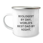 Funny Biologist Gifts for Men, World's Best Dad Camping Mug for Graduation, 'Biologist By Day, World's Best Dad By Night.' Quote, 12 oz Stainless Steel Mug