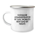 Funny Database Administrator Gifts, World's Best Dad By Night, Camping Mug for Birthday, Gifts from Dad to Database Administrator