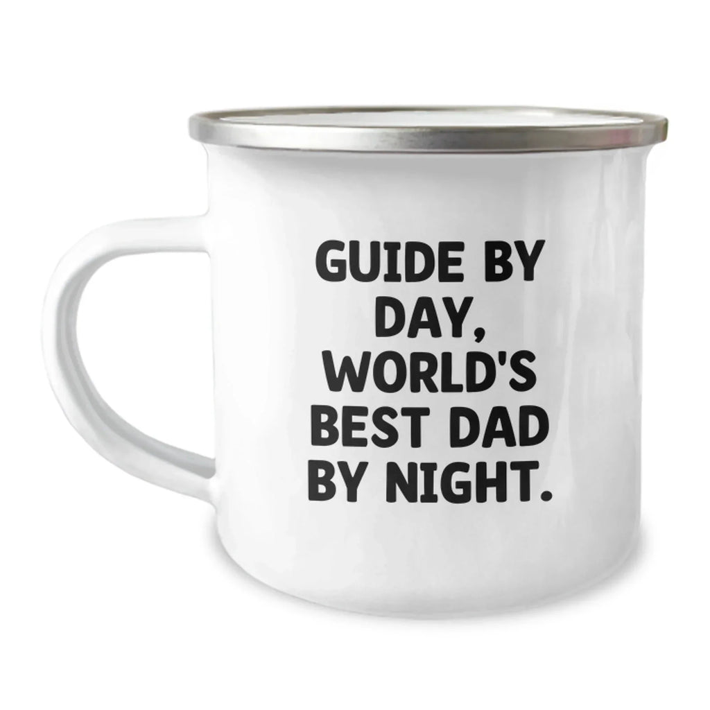 Guide By Day Funny Camping Mug for World's Best Dad on Birthday Unique Gifts from Men to Family, Gifts for Guide Enthusiasts, Unique Birthday Unique Gifts for Him