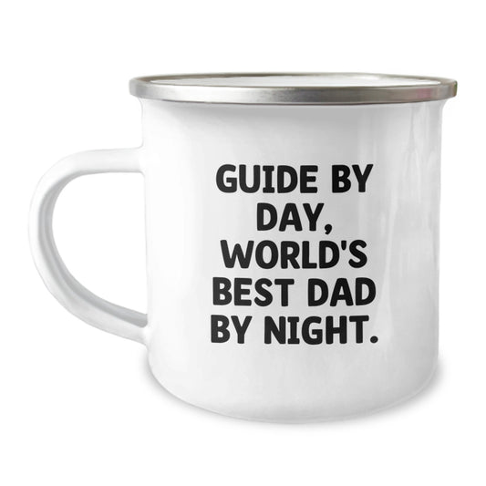 Guide By Day Funny Camping Mug for World's Best Dad on Birthday Unique Gifts from Men to Family, Gifts for Guide Enthusiasts, Unique Birthday Unique Gifts for Him - Image 1