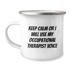 Occupational Therapist Gifts for Men, Funny Camping Mug, Keep Calm Or I Will Use My Occupational Therapist Voice, Unique Father's Day Unique Gifts for Him - Image 1