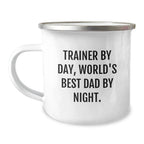 Funny Trainer Gifts from Men for Christmas Unique Trainer Camping Mugs - Trainer By Day World's Best Dad Night, Trainer Lover Mug, Trainer Dad