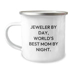 Funny Jeweler Gifts for Mom, Camping Mug World's Best Mom By Day, Best Friend By Night - Unique Gifts from Family for Jeweler