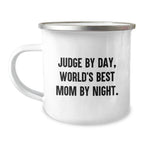 Funny Judge Gifts - Camping Mug - 'Judge By Day, World's Best Mom By Night.' - Christmas Unique Gifts from Friends and Family