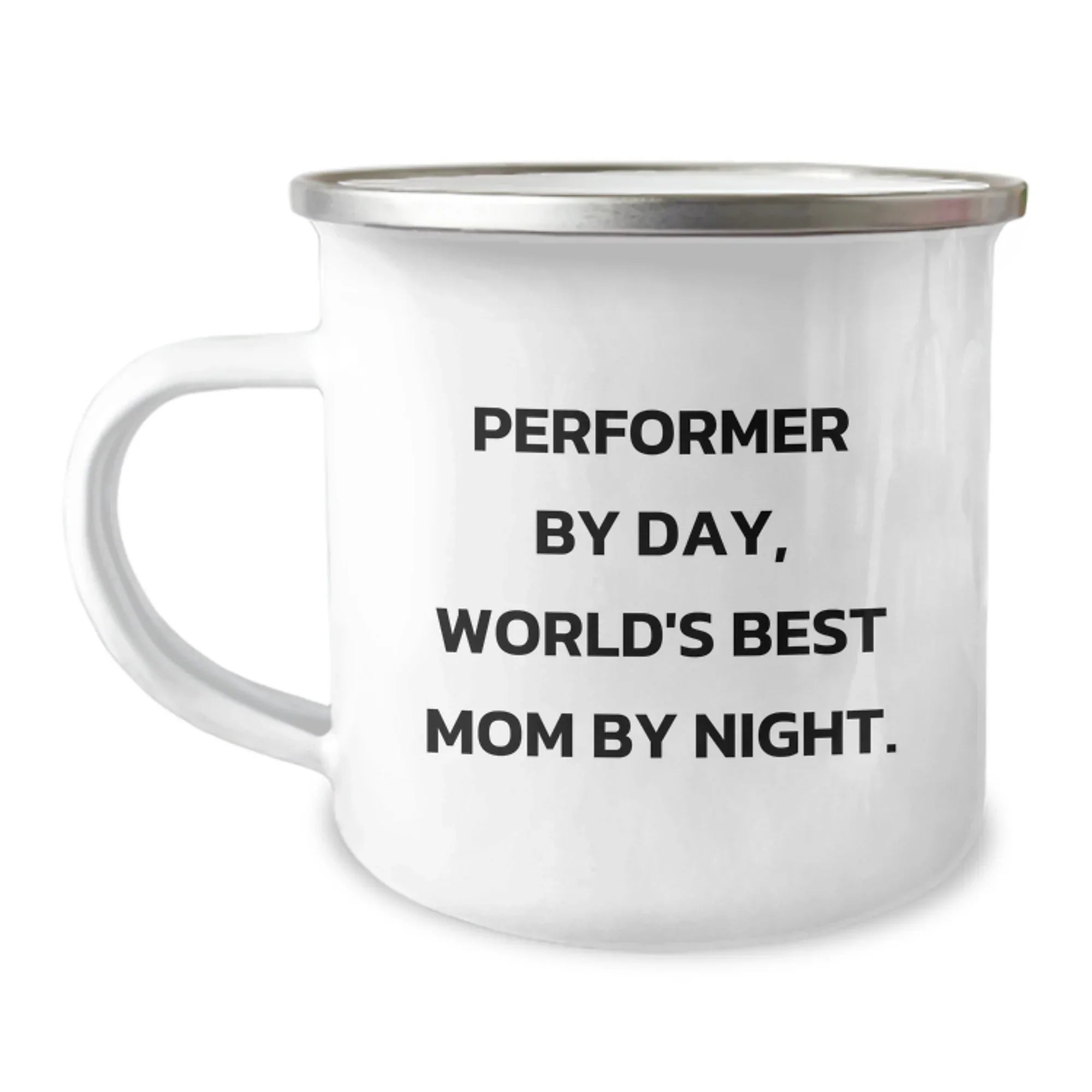 Performer Gifts from Mom, Inspirational Camping Mug for Graduation, 'Performer By Day, World's Best Mom By Night.' Quote, Stainless Steel with Enamel Finish