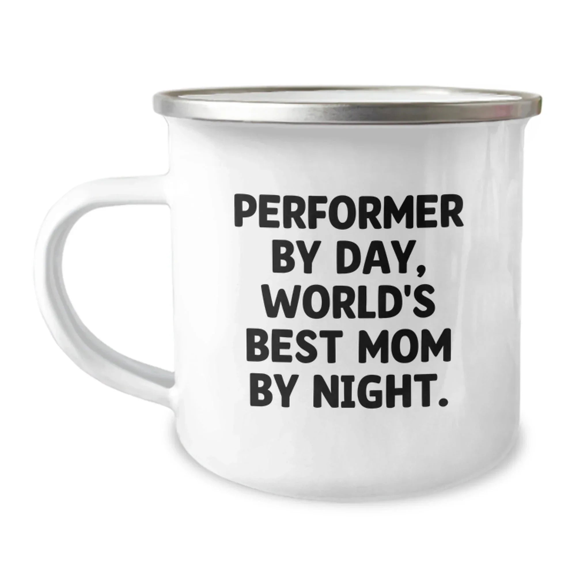 Performer Gifts from Mom, World's Best Mom By Night. - Funny Camping Mug for Graduation, 12 oz Stainless Steel with Enamel Finish, Unique Gifts for Performer, Friends, and Family