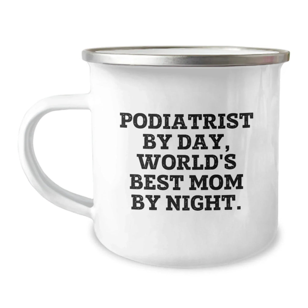 Funny Podiatrist Gifts for Graduation, 'Podiatrist By Day, World's Best Mom By Night.' Quote Camping Mug, Gifts from Family to Podiatrist, Unique Graduation Gifts