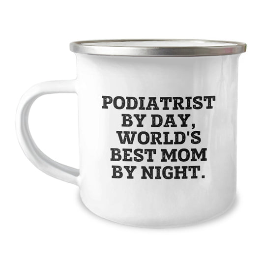 Funny Podiatrist Gifts for Graduation, 'Podiatrist By Day, World's Best Mom By Night.' Quote Camping Mug, Gifts from Family to Podiatrist, Unique Graduation Gifts - Image 1