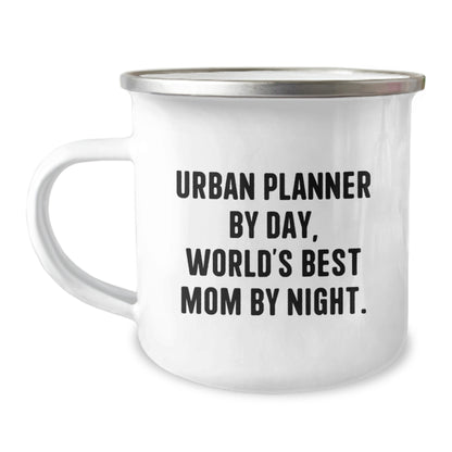 Urban Planner by Day, World's Best Mom By Night. Funny Camping Mug Gifts for Urban Planner Friends, Birthday Unique Gifts from Mom, 12 oz Stainless Steel with Enamel Finish - Image 1