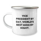 Funny Vice President Gifts from Friends - Vice President by Day, World's Best Mom by Night Camping Mug for Christmas Unique Gifts