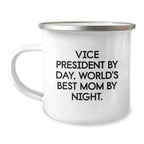 Funny Vice President Gifts for Men, Vice President By Day, World's Best Mom By Night. Camping Mug, Christmas Unique Gifts from Friends to Vice President