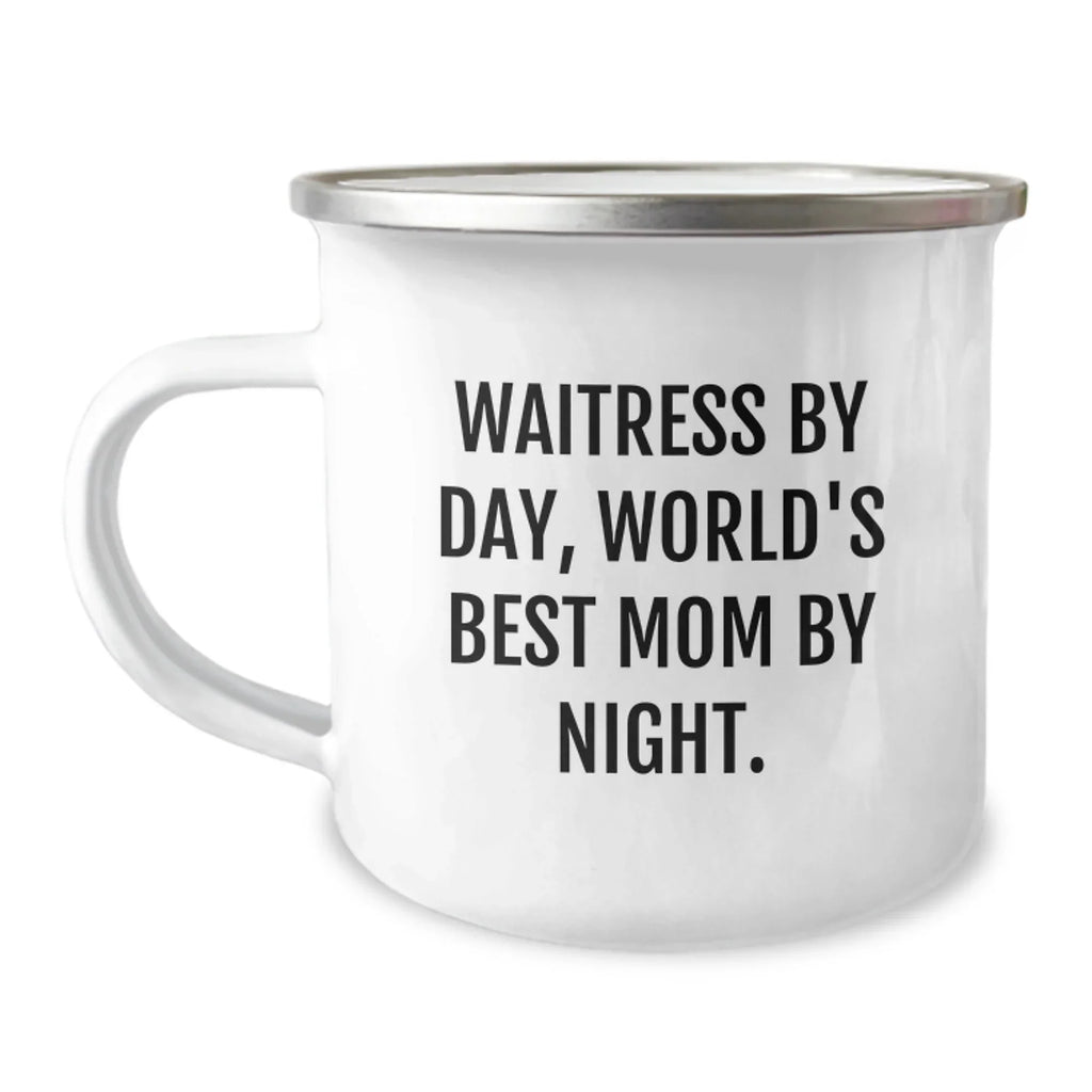 Waitress By Day Funny Camping Mug, Inspirational Gifts for Waitress from Friends and Family, Valentine's Unique Gifts
