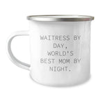 Funny Waitress Gifts, Camping Mug for Waitress By Day, World's Best Mom By Night - Valentine's Unique Gifts from Men, Women, Friends to Waitress
