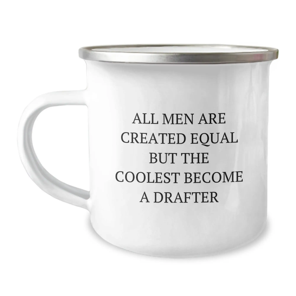 Funny Drafter Gifts for Him, Unique Camping Mug Ideas for Graduation, 'All Men Are Created Equal But The Coolest Become A Drafter' Enamel Stainless Steel Mug - Image 1