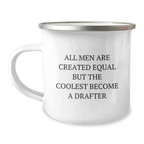 Funny Drafter Gifts for Him, Unique Camping Mug Ideas for Graduation, 'All Men Are Created Equal But The Coolest Become A Drafter' Enamel Stainless Steel Mug - Image 1