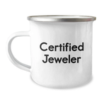 Funny Gifts from Jeweler to Family - Certified Jeweler Camping Mug, Christmas Unique Gifts for Men, Women, Friends, Coworkers