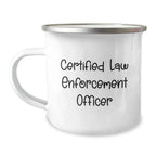 Funny Law Enforcement Officer Gifts for Men Gifts from Family - Certified Law Enforcement Officer Camping Mug with Christmas Unique Gifts