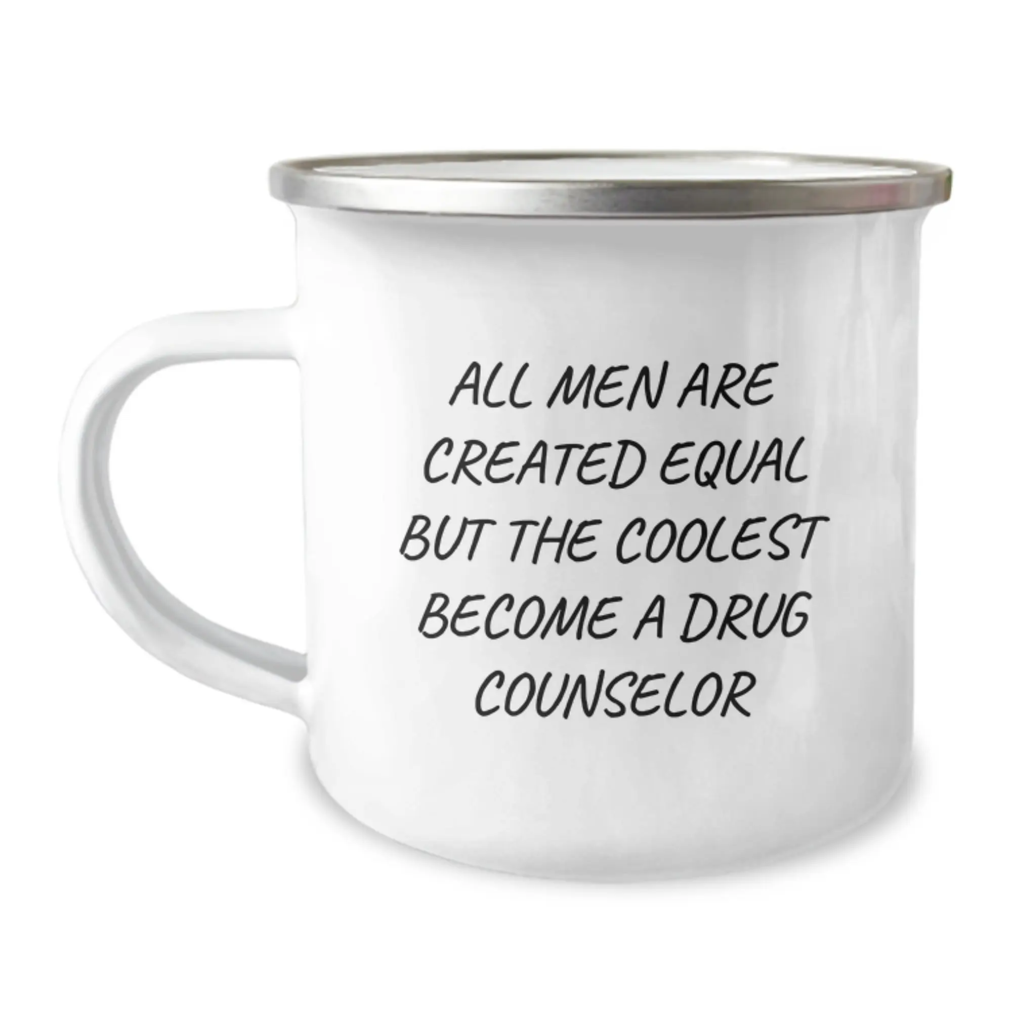 Unique Gifts from Men to Drug Counselor Graduates, Funny Quote, 12 oz Stainless Steel Camping Mug - Image 1