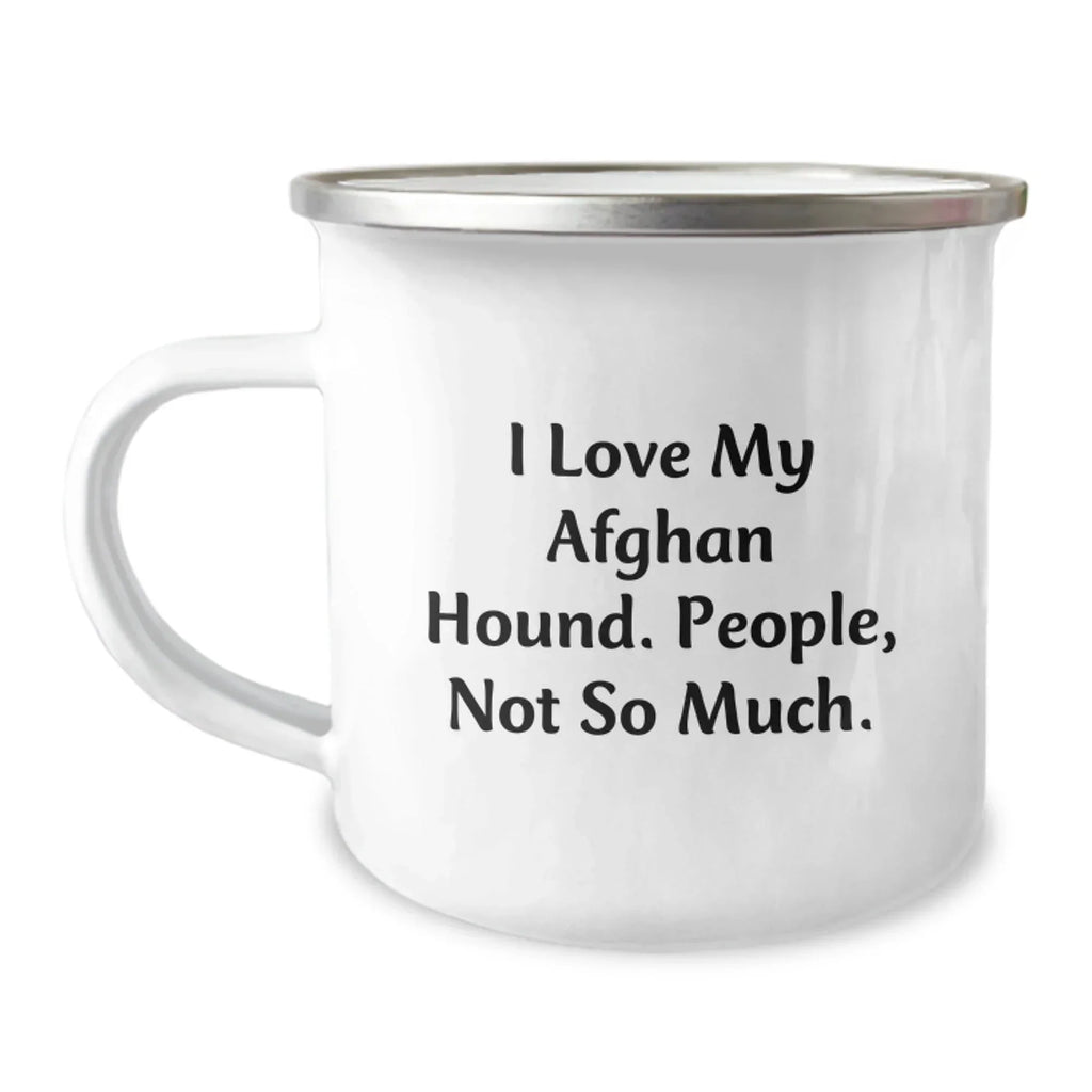 Funny Afghan Hound Dog Camping Mug Gifts from Friends, Family, and Coworkers for the Christmas Season - I Love My Afghan Hound. People, Not So Much.