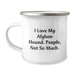 Funny Afghan Hound Dog Camping Mug Gifts from Friends, Family, and Coworkers for the Christmas Season - I Love My Afghan Hound. People, Not So Much.