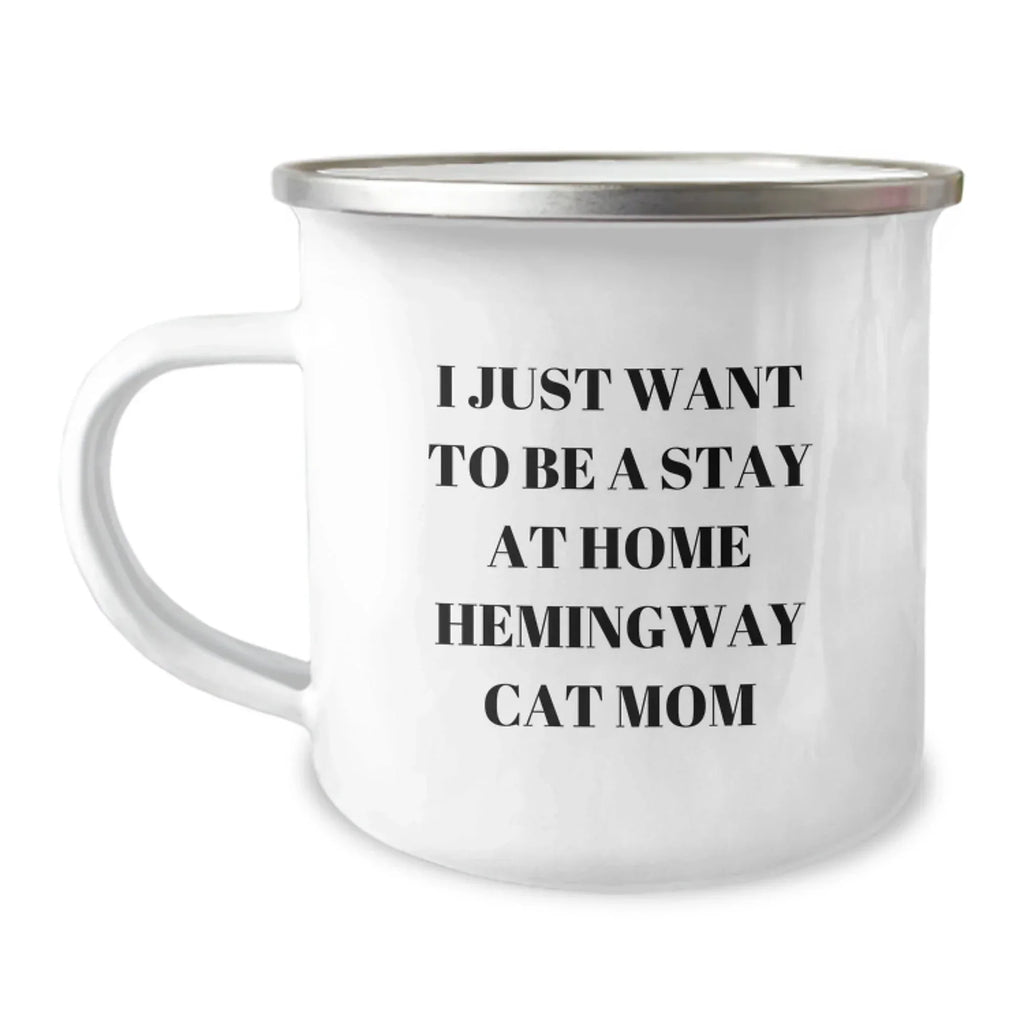 Funny Hemingway Cat Gifts for Mom - Camping Mug, 'I Just Want To Be A Stay At Home Hemingway Cat Mom' Christmas Unique Gifts from Friends to Family