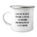 Funny Hemingway Cat Gifts for Mom - Camping Mug, 'I Just Want To Be A Stay At Home Hemingway Cat Mom' Christmas Unique Gifts from Friends to Family