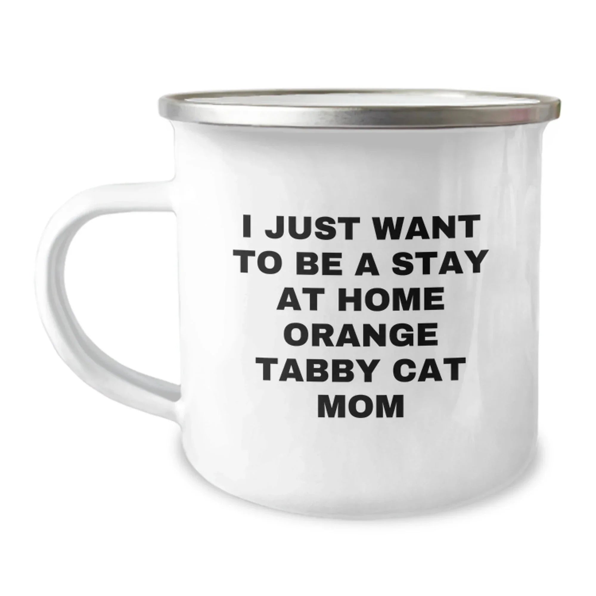 Funny Orange Tabby Cat Camping Mug Gifts from Friends for Orange Tabby Cat Lover Valentine's Unique Items, I Just Want To Be A Stay At Home Orange Tabby Cat Mom