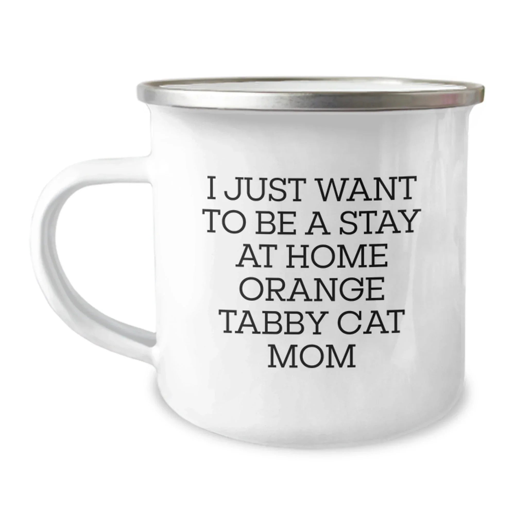 Funny Orange Tabby Cat Camping Mug Gifts for Orange Tabby Cat Mom - I Just Want To Be A Stay At Home Orange Tabby Cat Mom Christmas Unique Gifts from Family