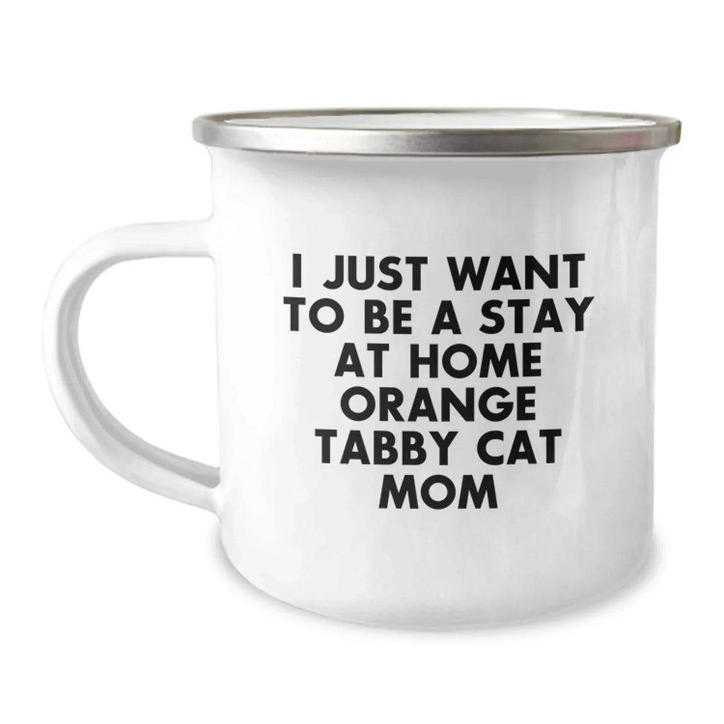 Gifts from Orange Tabby Cat Lovers for Stay at Home Orange Tabby Cat Mom Camping Mug, Funny Valentine's Unique Gifts for Orange Tabby Cat Enthusiasts - Orange Tabby Cat Mom