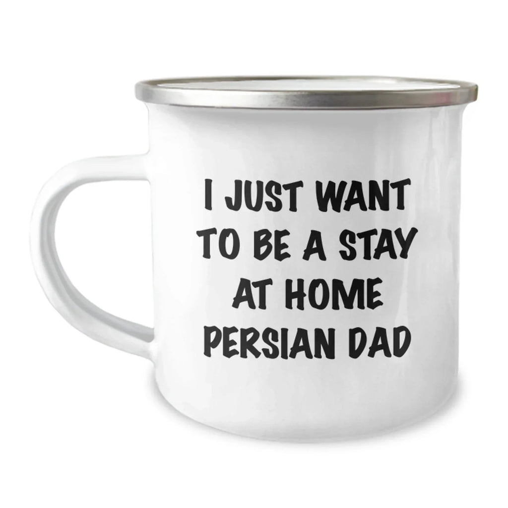 Funny Persian Cat Gifts for Dad, Men, Family - I Just Want To Be A Stay At Home Persian Dad Camping Mug, Unique Christmas Unique Gifts for Persian Cat Lovers from Men to Women