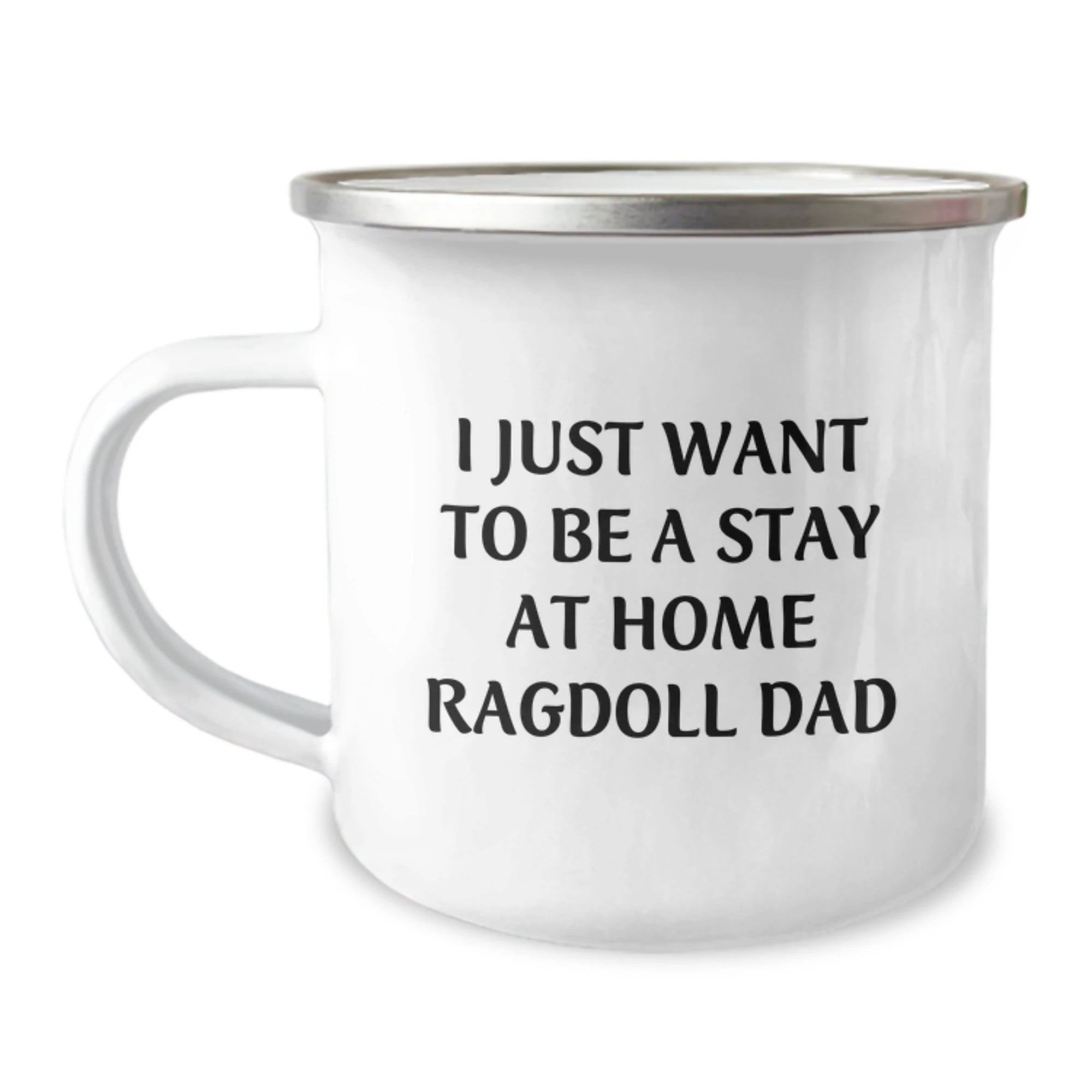 Ragdoll Cat Lover Gifts from Men to Friend Dad Camping Mug - Funny 'I Just Want To Be A Stay At Home Ragdoll Dad' Christmas Unique