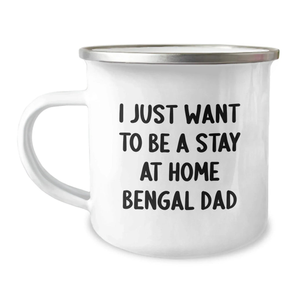 Funny Bengal Cat Lover Gifts for Men - I Just Want To Be A Stay At Home Bengal Dad Camping Mug, Birthday Unique Gifts from Family, Friends, Coworkers