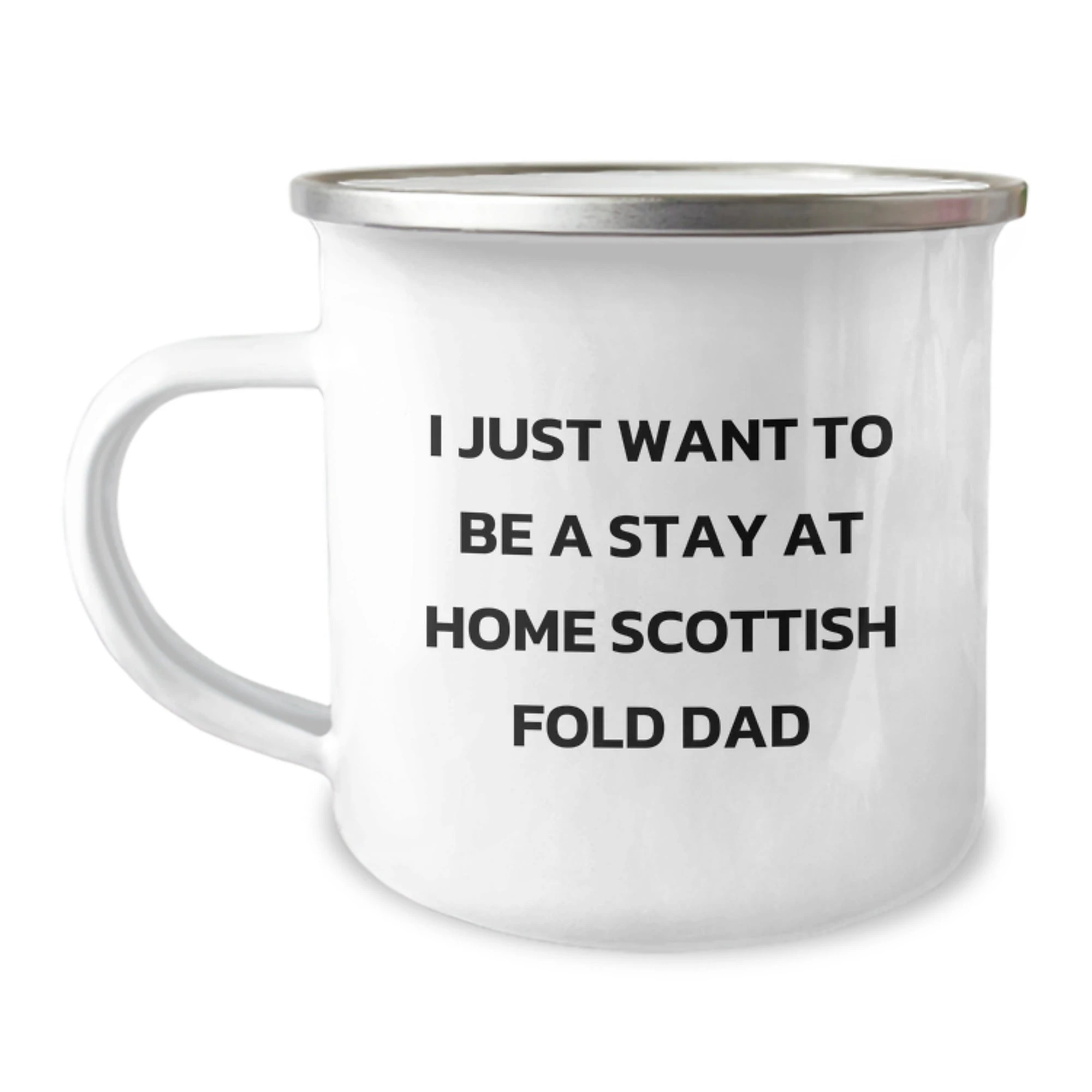 Funny Scottish Fold Cat Dad Camping Mug, 'I Just Want To Be A Stay At Home Scottish Fold Dad' - Gifts from Men to Scottish Fold Cat Lovers on Birthday