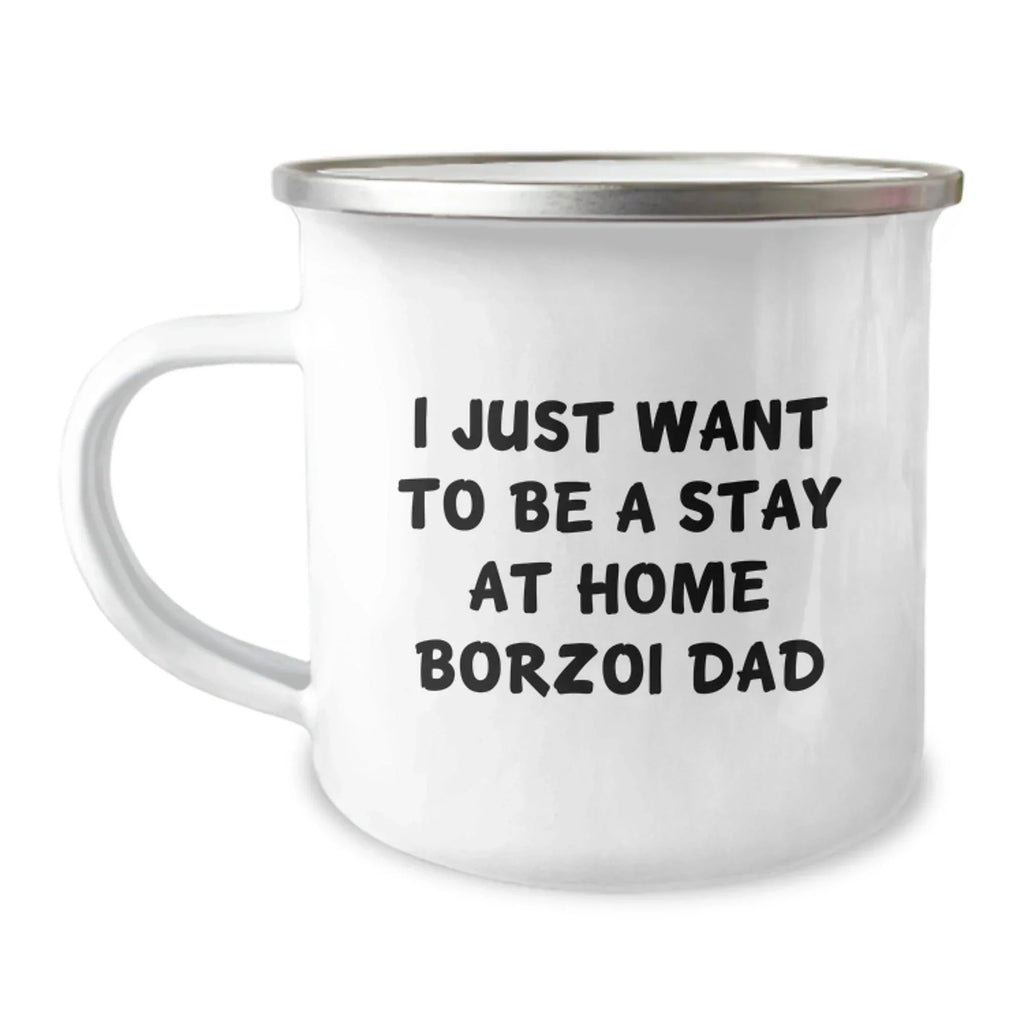 Funny Borzoi Dog Gifts from Dad, 'I Just Want To Be A Stay At Home Borzoi Dad' Graduation Unique Gifts for Men