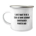German Shorthaired Pointer Dad Gifts for Men, Funny Camping Mugs for German Shorthaired Pointer Enthusiasts - Gifts from Family and Friends for Christmas Unique Gifts