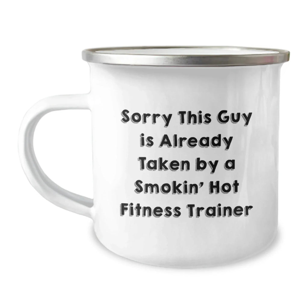 Funny Fitness Trainer Gifts for Men, Unique Christmas Unique Gifts from Friends to Family, Camping Mug with Sorry This Guy Is Already Taken By A Smokin' Hot Fitness Trainer