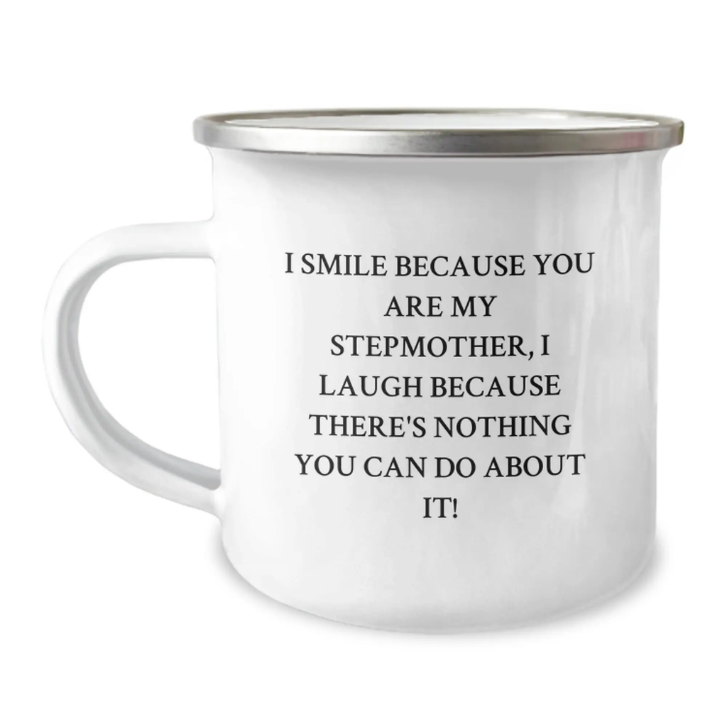 Funny Stepmother Camping Mug Gifts for Birthday - 'I Smile Because You Are My Stepmother, I Laugh Because There's Nothing You Can Do About It!' by Family Member - Image 1