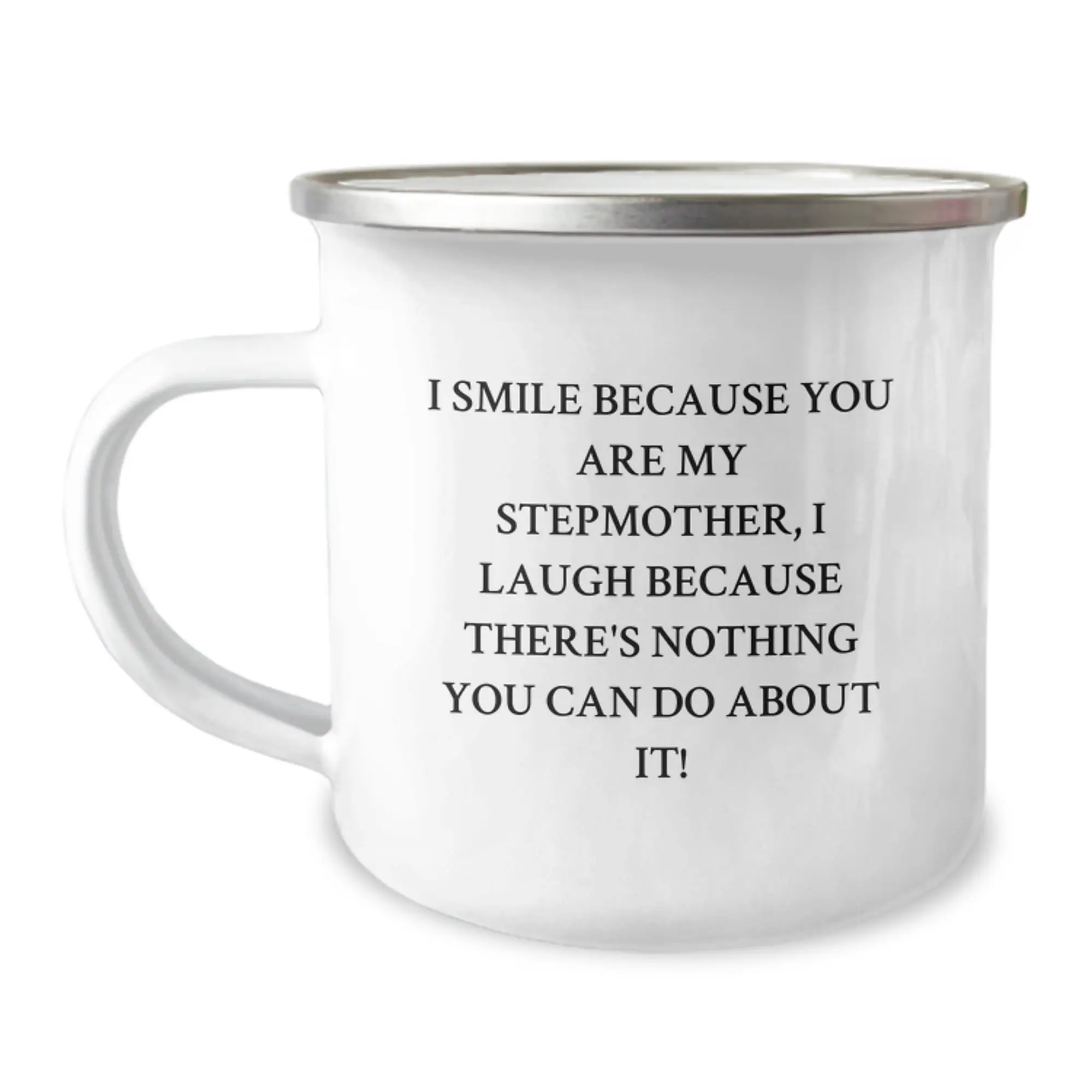 Funny Stepmother Camping Mug Gifts for Birthday - 'I Smile Because You Are My Stepmother, I Laugh Because There's Nothing You Can Do About It!' by Family Member - Image 1