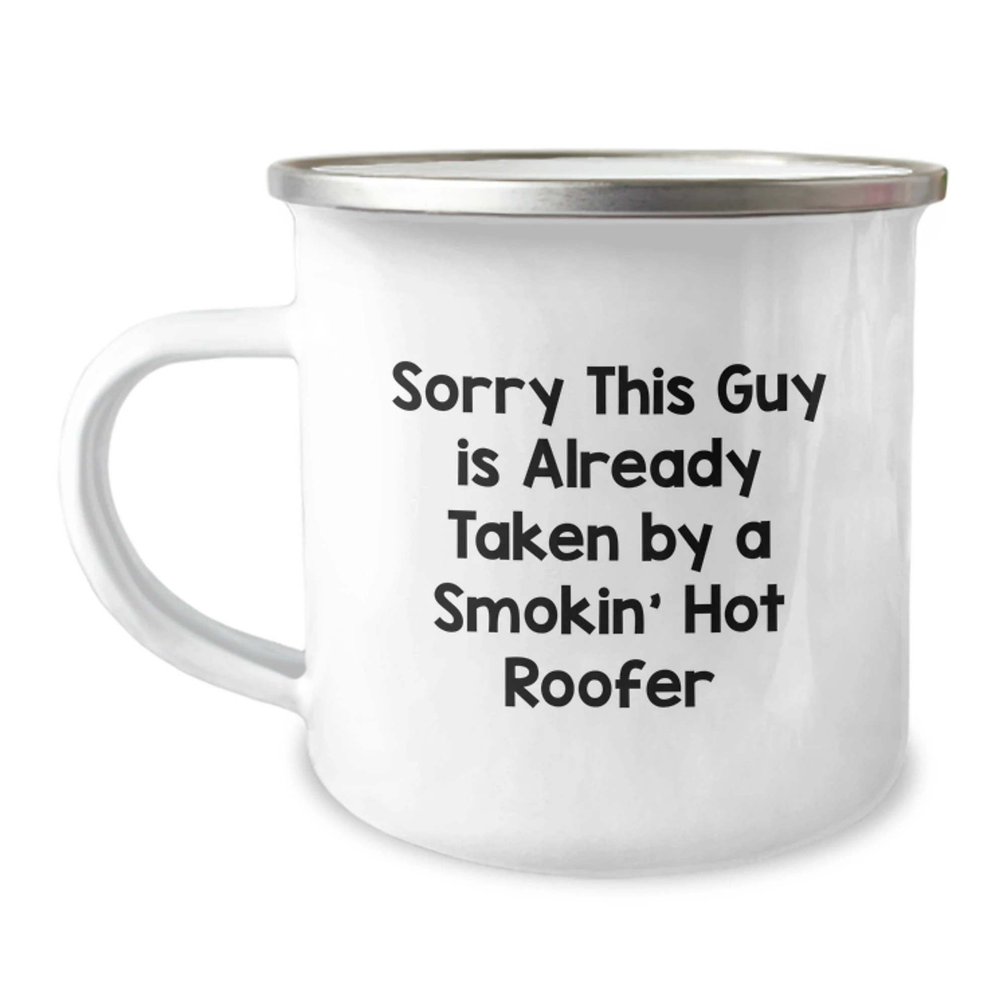 Funny Roofer Gifts from Men - Christmas Unique Gifts for Roofer Friends and Family Camping Mug - Sorry This Guy Is Already Taken By A Smokin' Hot Roofer - Funny Roofer Mugs