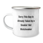 Watchmaker Birthday Camping Mug Funny Gifts from Friends for Watchmaker Enthusiast Smokin' Hot Watchmaker - Image 1