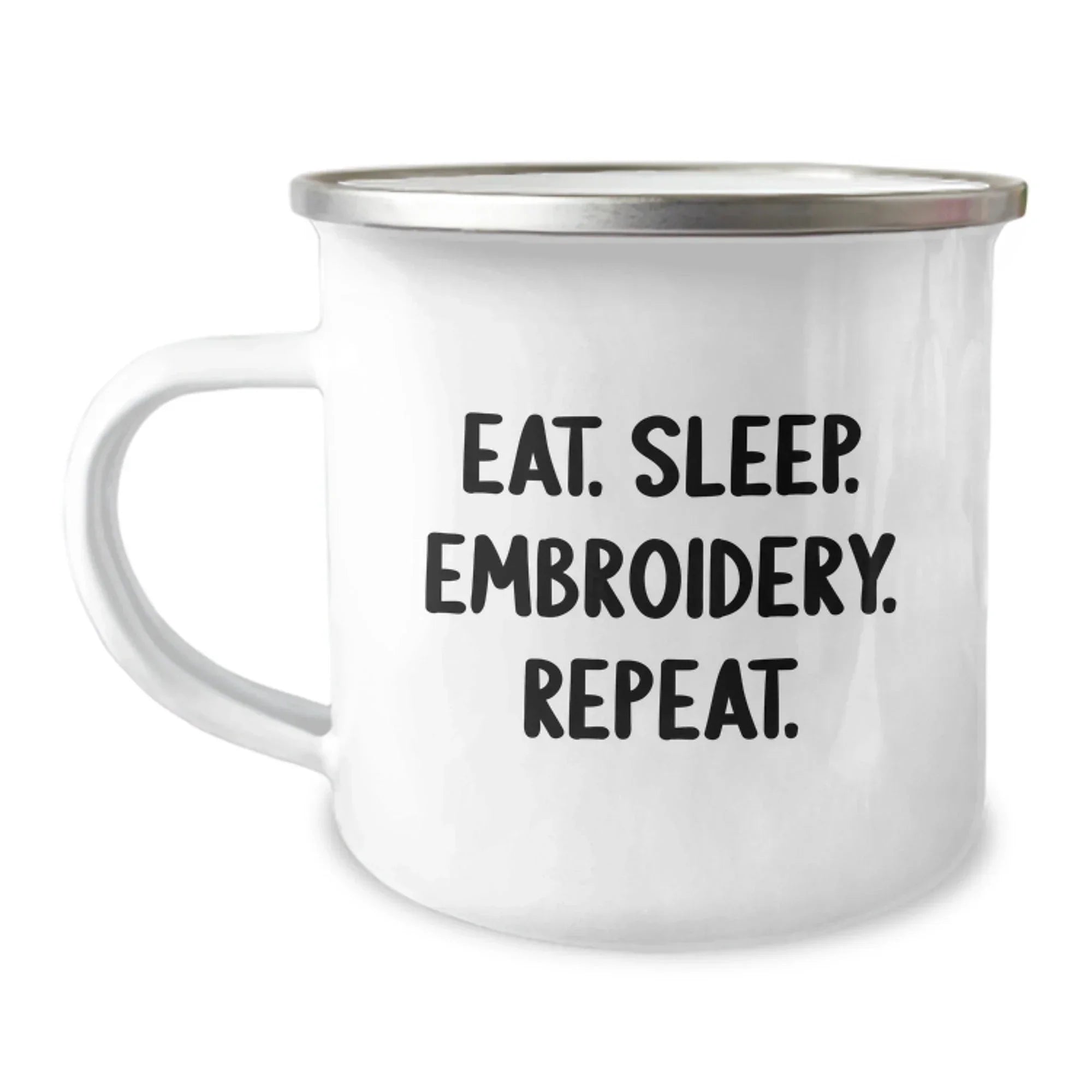Funny Embroidery Gifts for Men Women Friends Family - Eat. Sleep. Embroidery. Repeat. Camping Mug for Christmas Unique Gifts from Family to Family