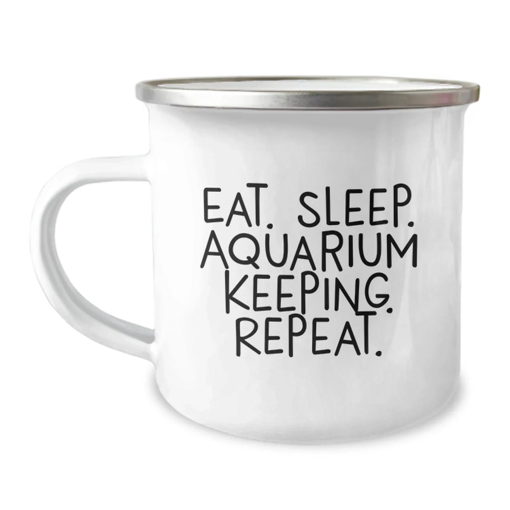 Aquarium Keeping Enthusiasts Gifts from Friends for Unique Graduation Unique Gifts - Eat. Sleep. Aquarium Keeping. Repeat. Funny Camping Mug