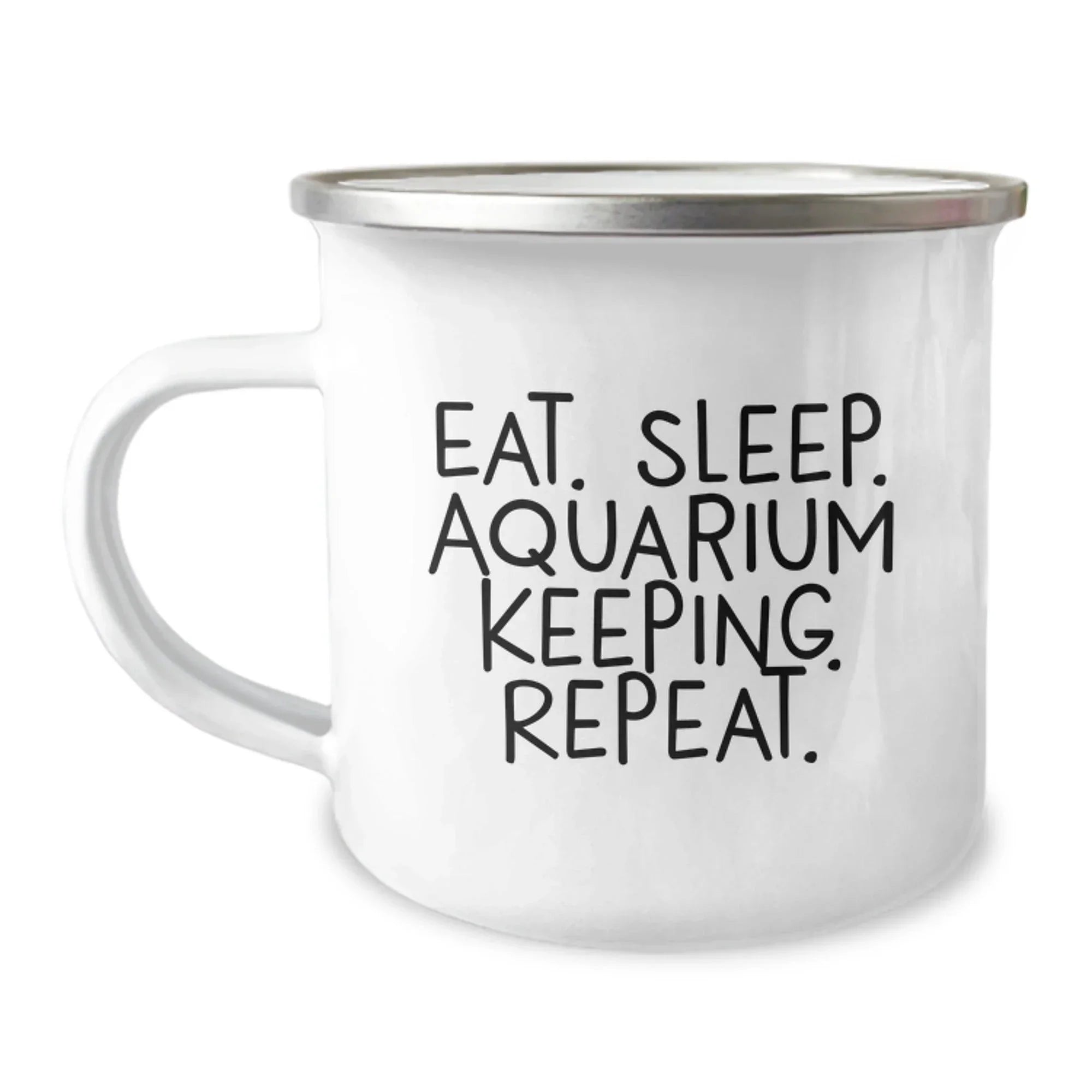 Aquarium Keeping Enthusiasts Gifts from Friends for Unique Graduation Unique Gifts - Eat. Sleep. Aquarium Keeping. Repeat. Funny Camping Mug