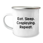 Funny Cosplaying Gifts for Friends Gifts from Men - Eat. Sleep. Cosplaying. Repeat. on Unique Graduation Camping Mug